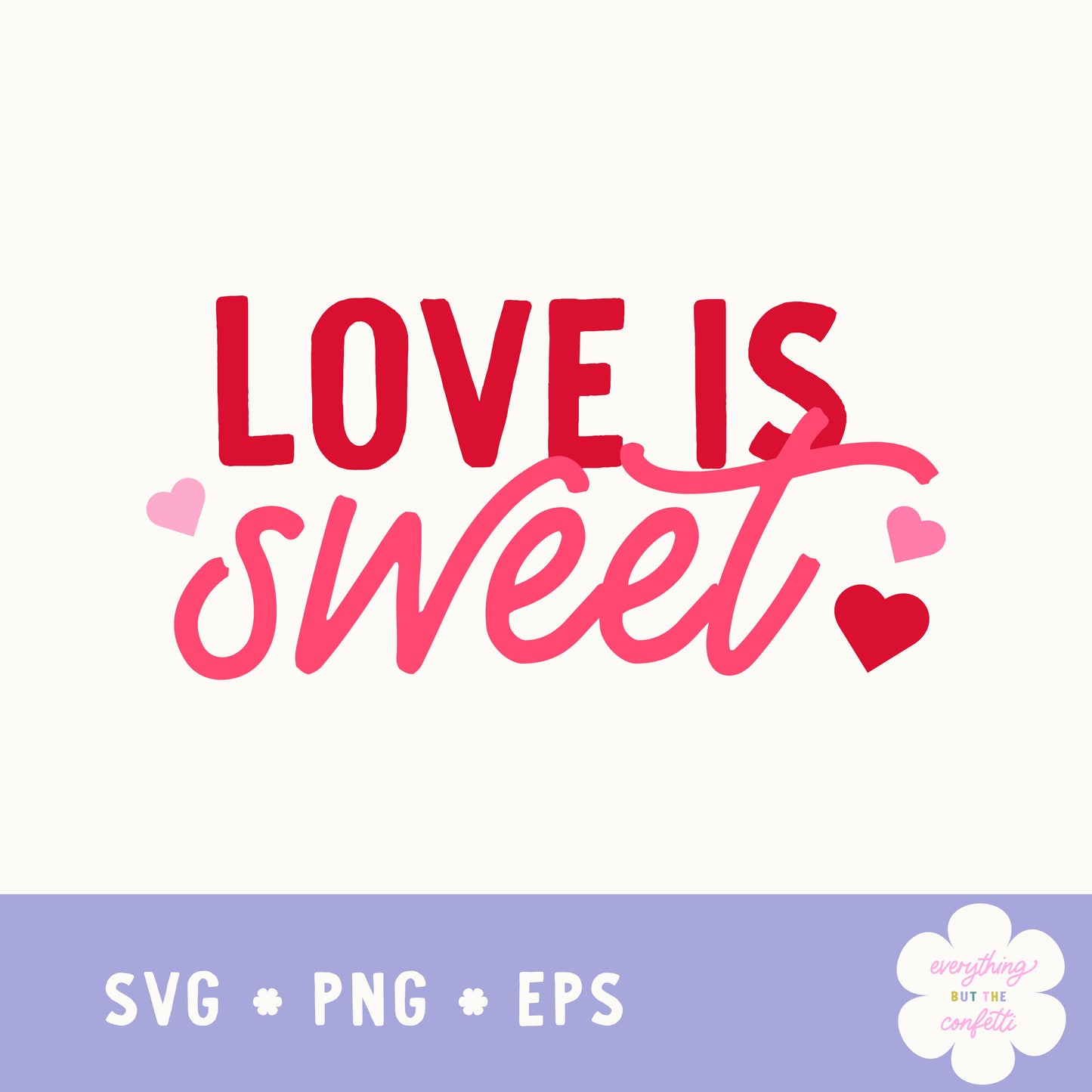 "Love is Sweet" Digital Files